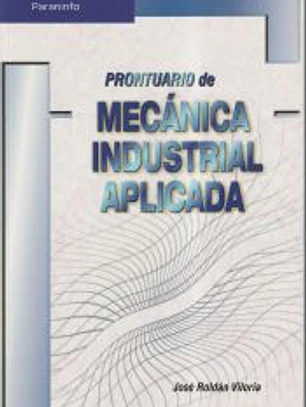 Prontuario de mecánica industrial aplicada