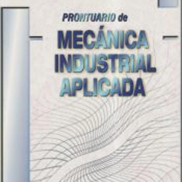 Prontuario de mecánica industrial aplicada 1