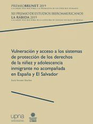 Vulneración y acceso a los sistemas de protección de los derechos de la niñez y adolescencia inmigrante no acompañada en España y El Salvador
