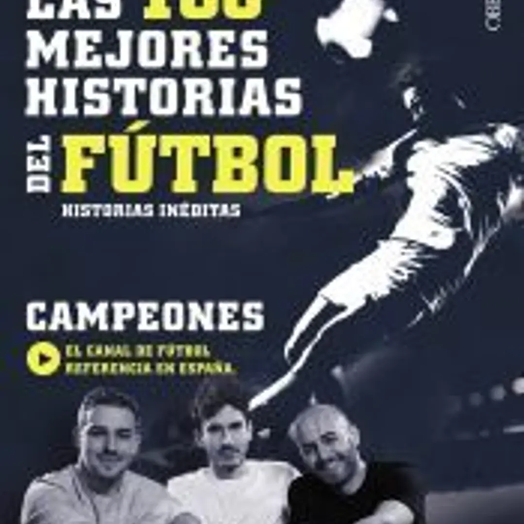 Las 100 mejores historias del fútbol 1