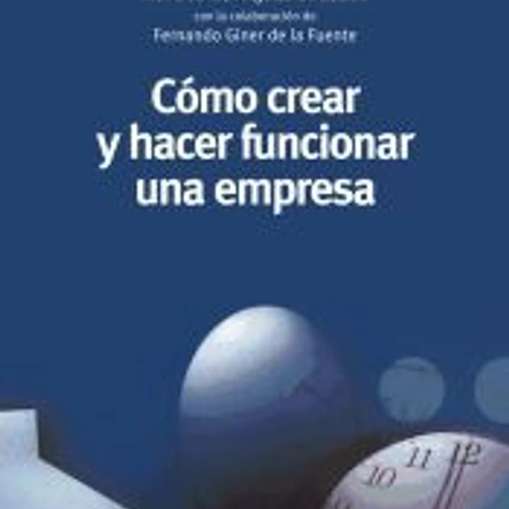 Cómo crear y hacer funcionar una empresa 1