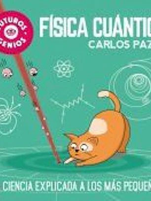 Física cuántica (Futuros Genios): La ciencia explicada a los más pequeños
