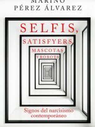 Selfis, satisfyers, mascotas y robots