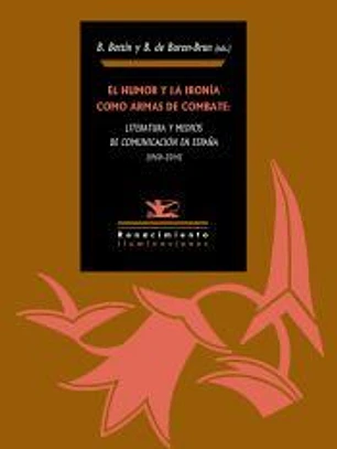 El humor y la ironía como armas de combate: Literatura y medios de comunicación en España (1960-2014)