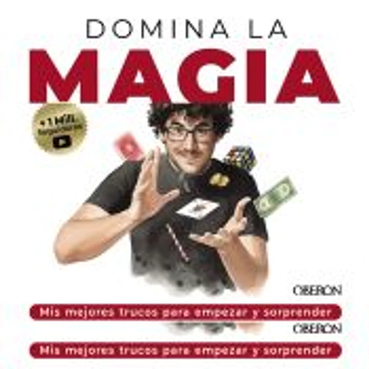 Domina la magia. Los mejores trucos para sorprender 1