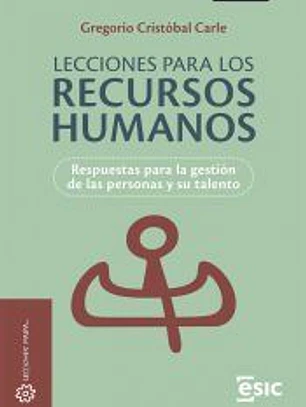 Lecciones para los recursos humanos: Respuestas para la gestión de las personas y su talento