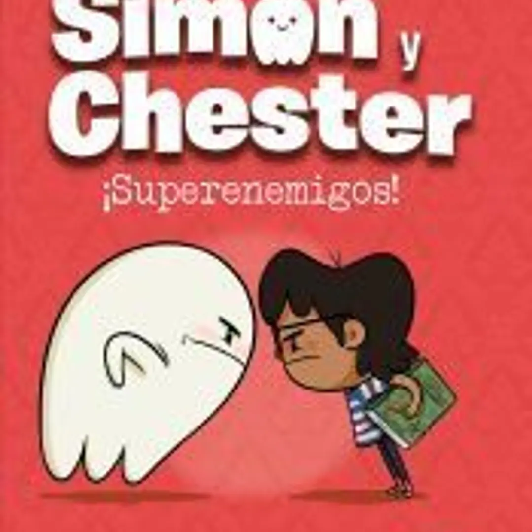 SIMON Y CHESTER: SUPERENEMIGOS 1