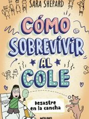 Cómo sobrevivir al cole 5 - Desastre en la cancha