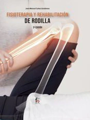 FISIOTERAPIA Y REHABILITACIÓN DE RODILLA 3ª EDICIÓN