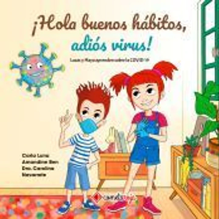 ¡Hola buenos hábitos, adiós al virus!: Lucas y Maya aprenden sobre la COVID-19 1