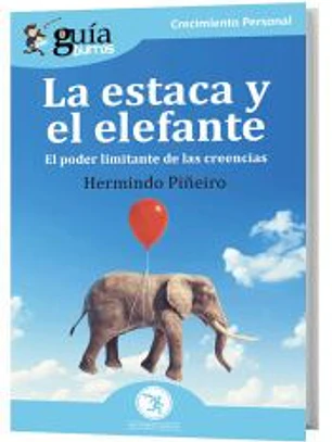 Guíaburros: La estaca y el elefante: El poder limitantes de las creencias