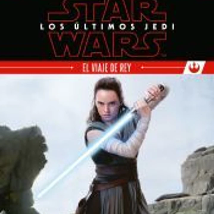 Star Wars. Los últimos Jedi. El viaje de Rey 1
