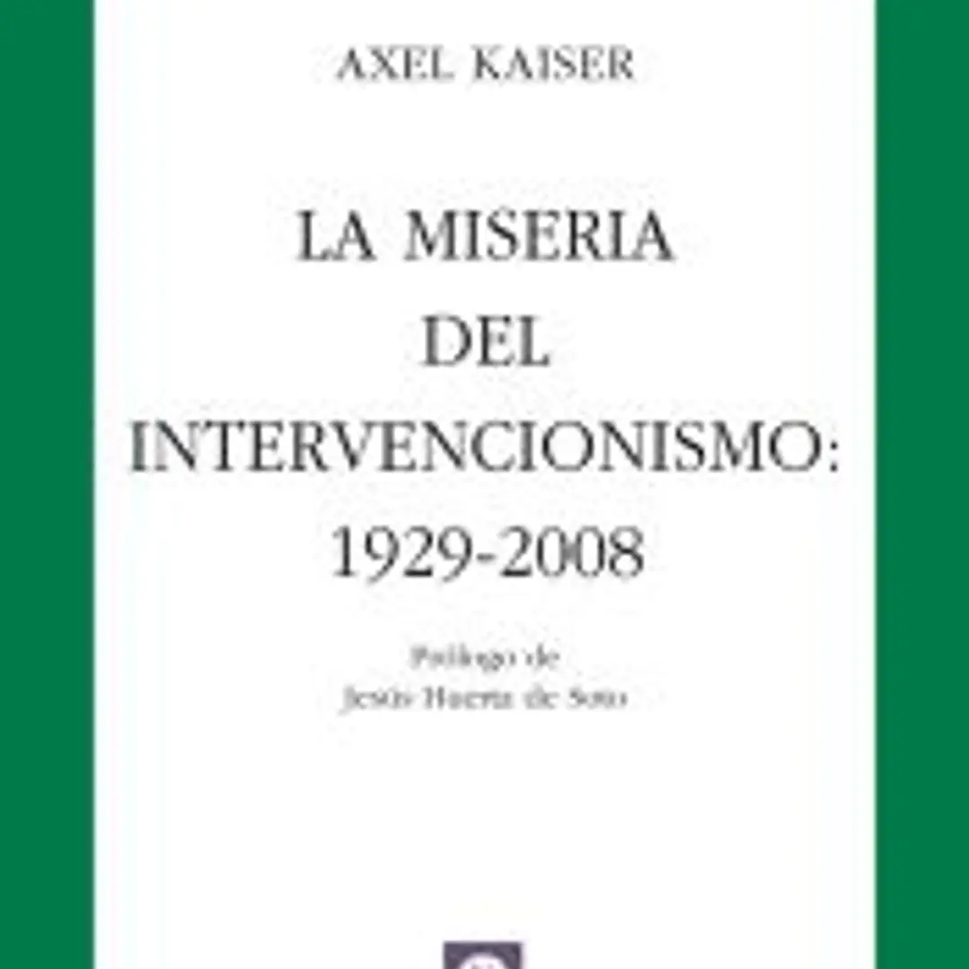 Miseria del intervencionismo: 1929-2008 1