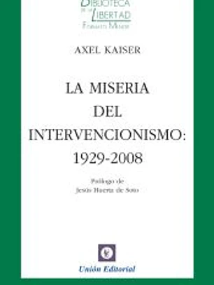 Miseria del intervencionismo: 1929-2008
