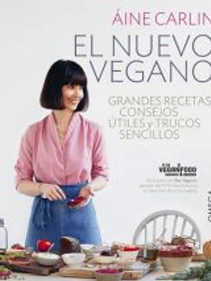 EL NUEVO VEGANO: Grandes recetas, consejos útiles y trucos sencillos