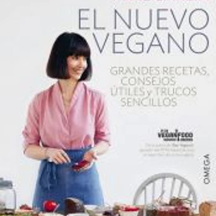EL NUEVO VEGANO: Grandes recetas, consejos útiles y trucos sencillos 1