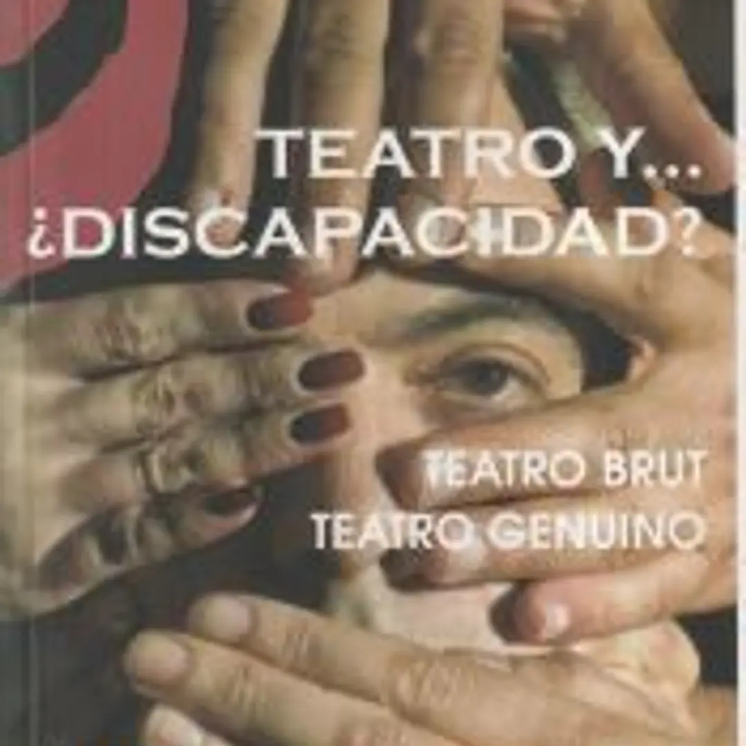 Teatro y... ¿Discapacidad?: Teatro Brut - Teatro Genuino 1