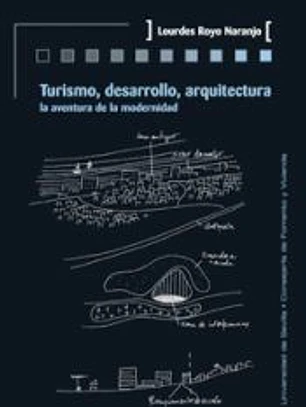 Turismo, desarrollo, arquitectura: La aventura de la modernidad