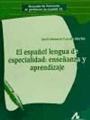 EL ESPAÑOL LENGUA DE ESPECIALIDAD ENSEÑANZA Y APRE