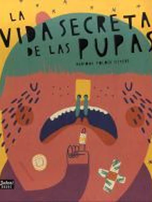 La vida secreta de las pupas