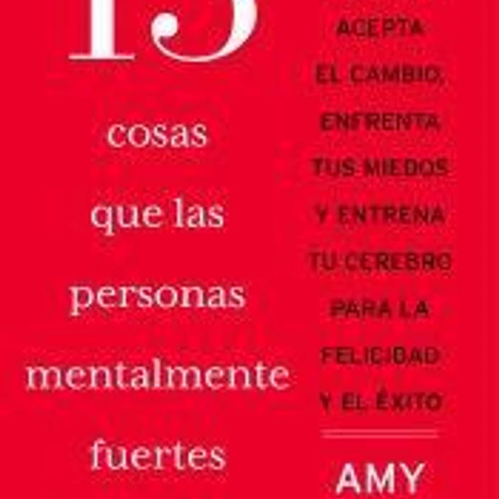 13 cosas que las personas mentalmente fuertes no hacen 1