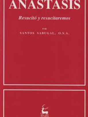 Anástasis : resucitó y resucitaremos