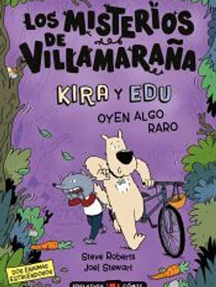 Los misterios de Villamaraña : Kira y Edu oyen algo raro
