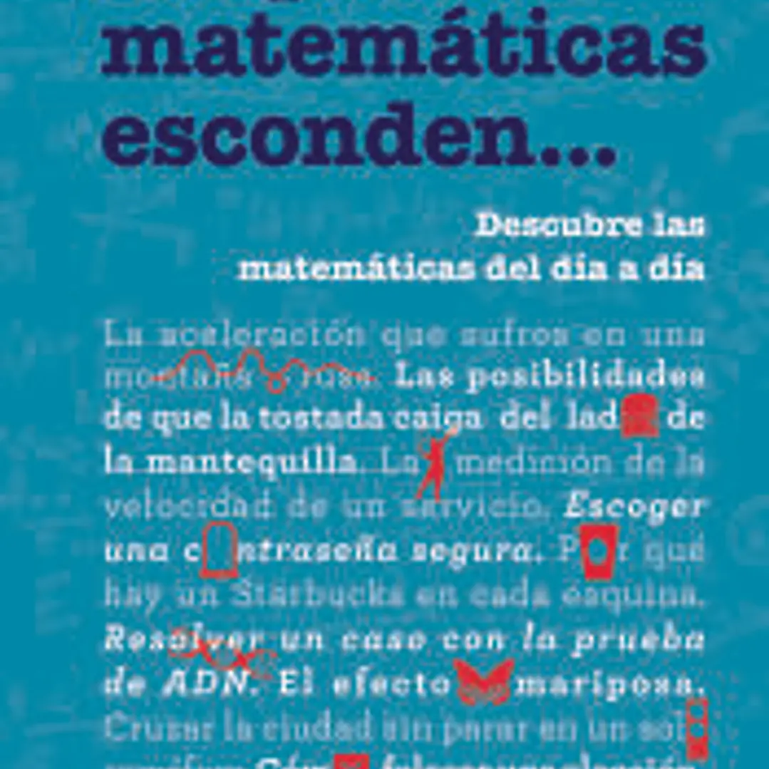 Lo que las Matemáticas Esconden...: Descubre las Matemáticas del Día a Día 1