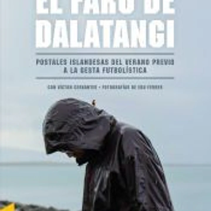 El faro de Dalatangi: Postales islandesas del verano previo a la gesta futbolística 1