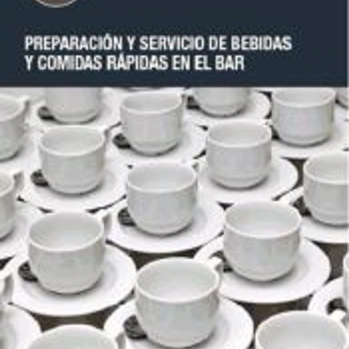 Preparación y servicio de bebidas y comidas rápidas en el bar. Certificados de profesionalidad. Operaciones básicas de restaurante y bar 1