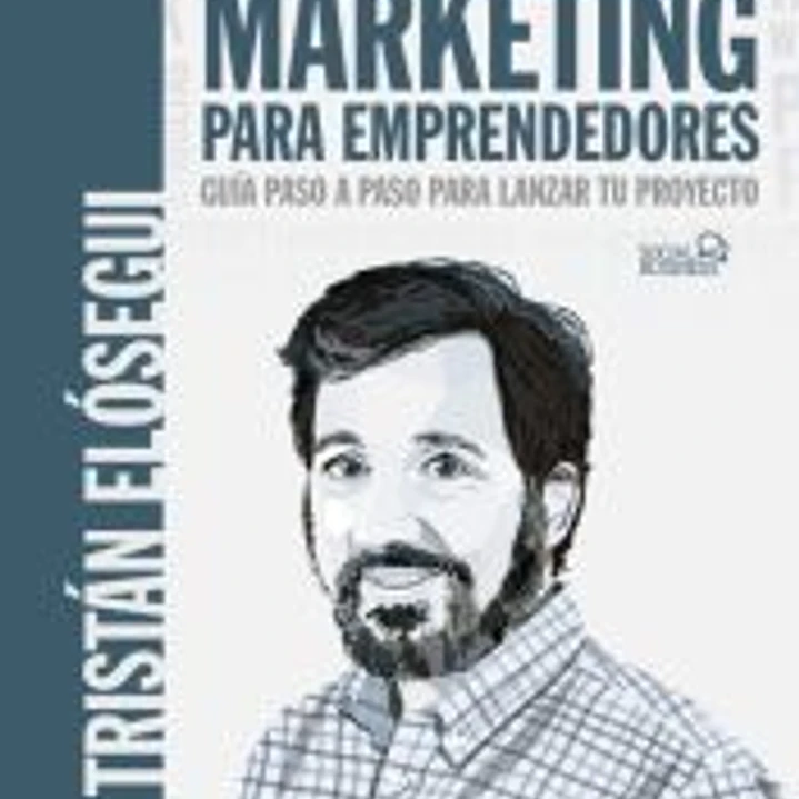 Marketing para emprendedores. Guía paso a paso para lanzar tu proyecto 1