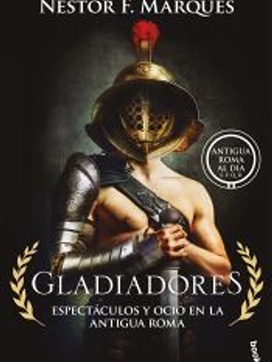 Gladiadores: Espectáculos ocio en la antigua Roma