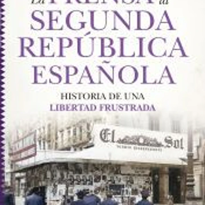 LA PRENSA EN LA SEGUNDA REPÚBLICA ESPAÑOLA 1