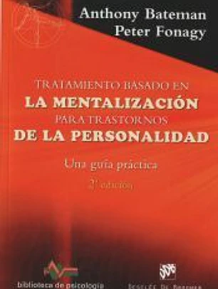 Tratamiento basado en la mentalización para trastornos de la personalidad. Una guía práctica