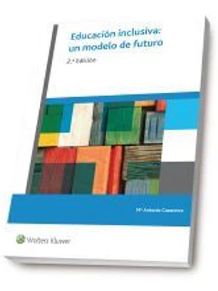 EDUCACION INCLUSIVA. UN MODELO DE FUTURO, 2ª EDICI