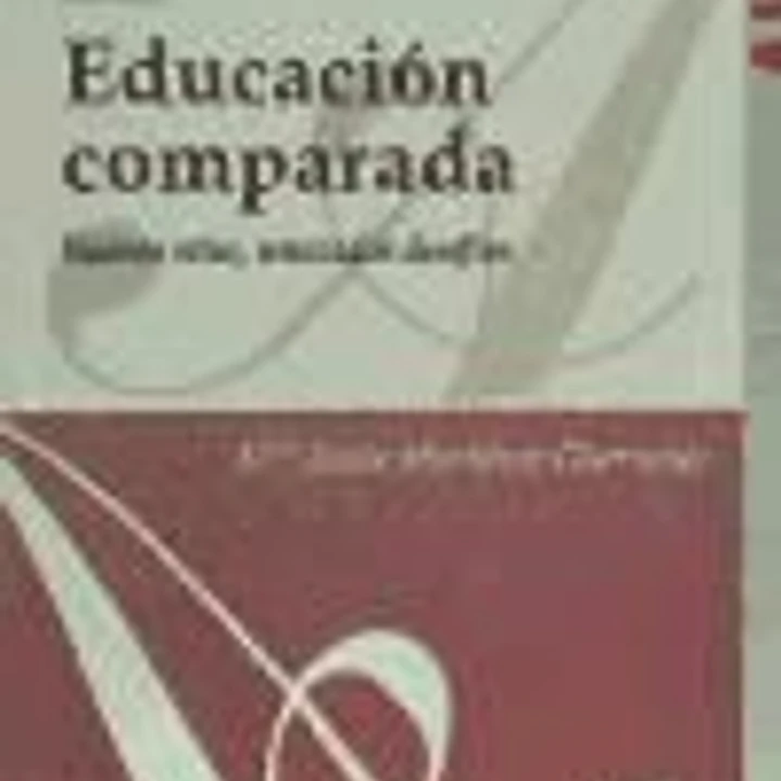 Educación comparada: nuevos retos, renovados desafíos 1
