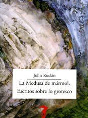 La Medusa de mármol. Escritos sobre lo grotesco