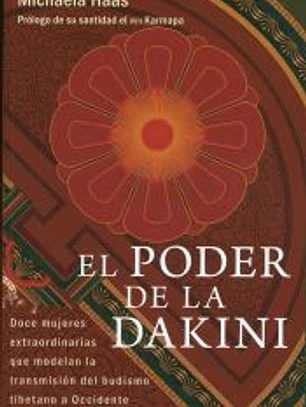 El poder de la dakini: Doce mujeres extraordinarias que modelan la transmisión del budismo tibetano a Occidente