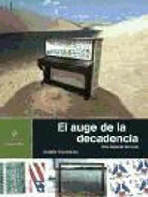 El auge de la decadencia: otra historia del arte