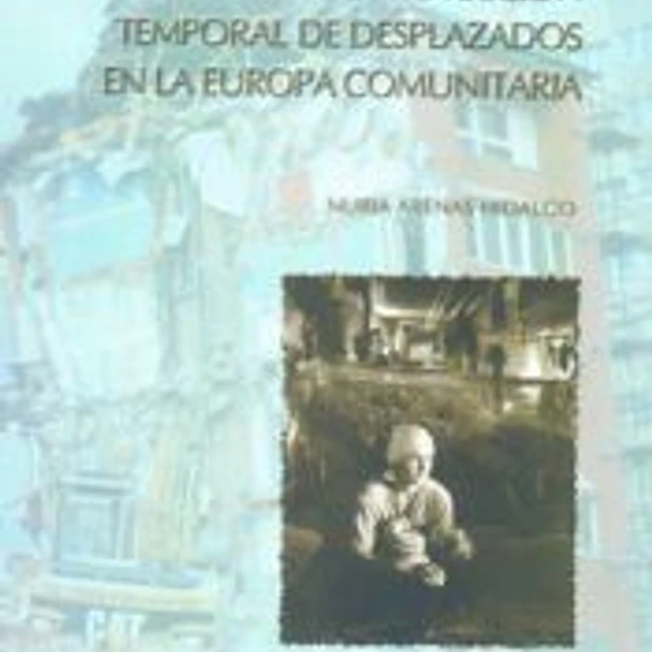 El sistema de protección temporal de desplazados en la europa comunitaria 1