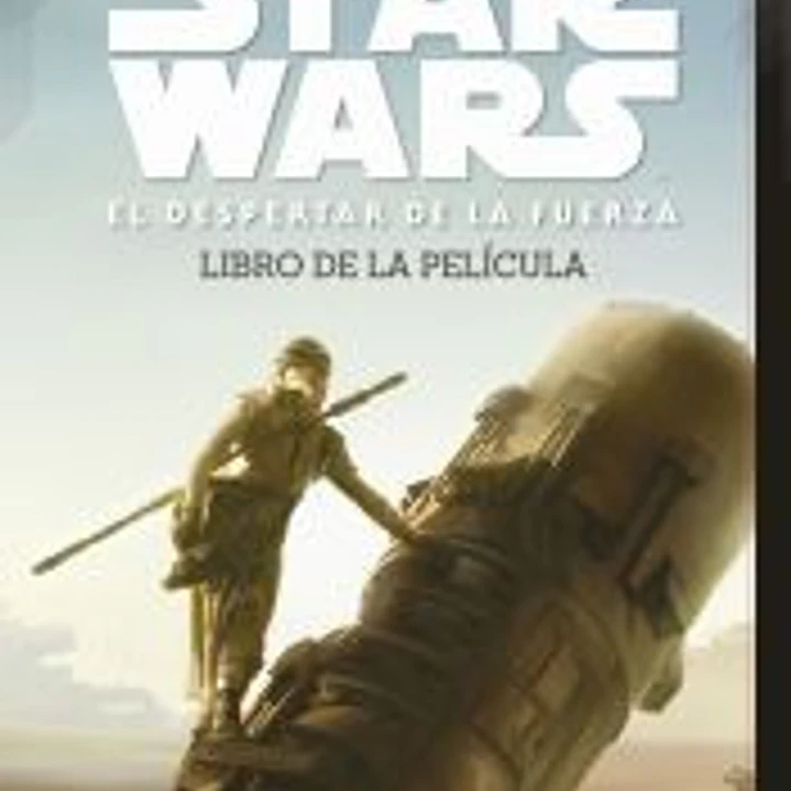 Star Wars: El despertar de la fuerza. El libro de la película: La historia completa del Episodio VII 1