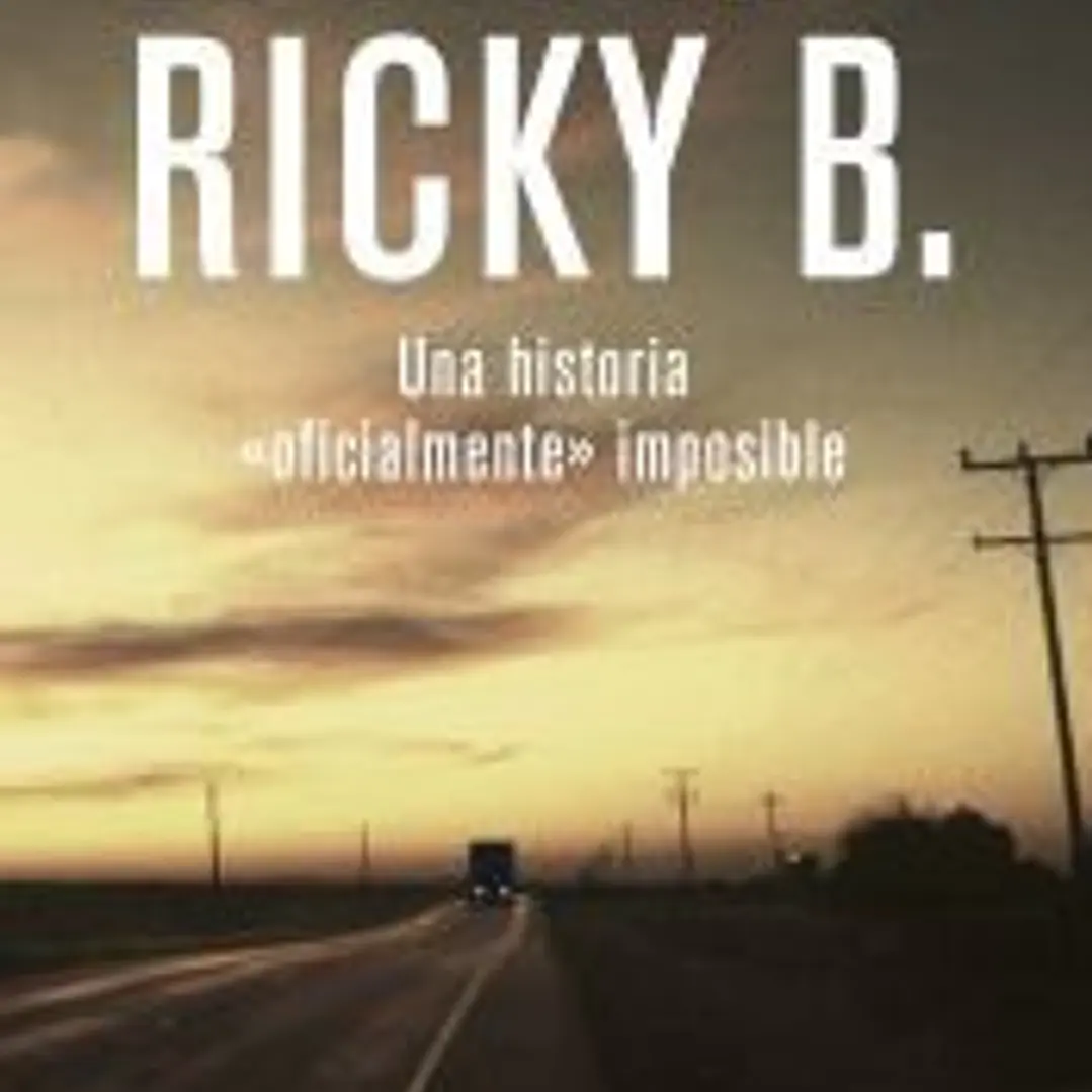 Ricky B. Una historia «oficialmente» imposible 1