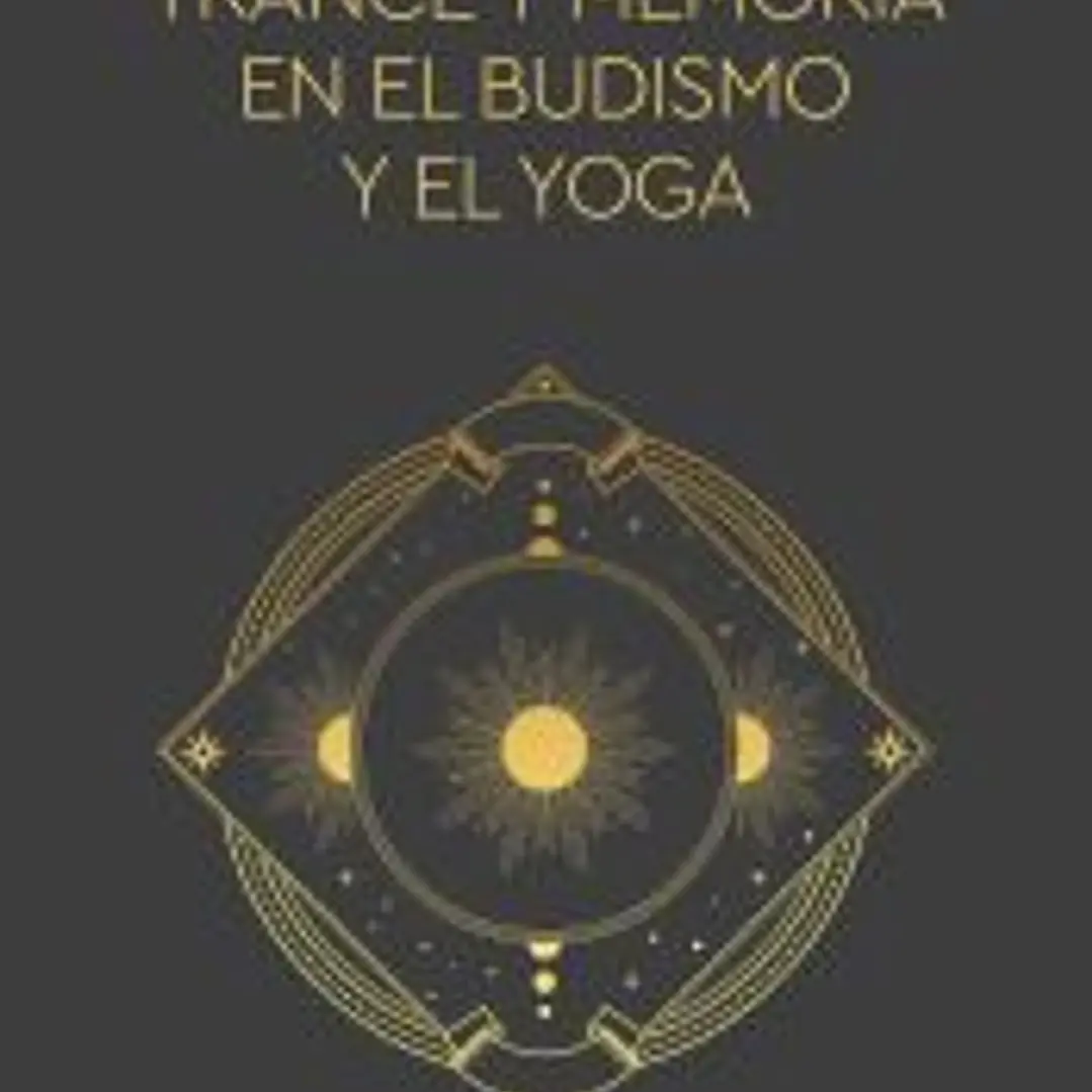 Trance y memoria en el budismo y el yoga 1