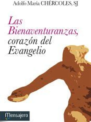 Las Bienaventuranzas, corazón del Evangelio
