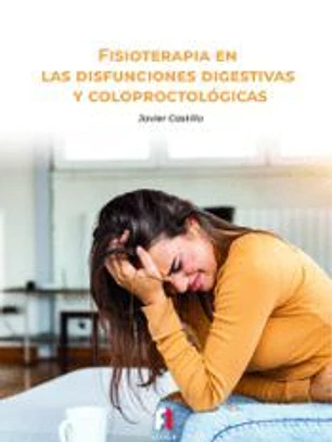 FISIOTERAPIA EN LAS DISFUNCIONES DIGESTIVAS Y COLOPROCTOLÓGICAS