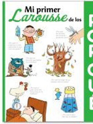Mi primer Larousse de los ¿Por qué?