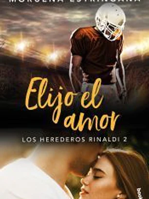 Elijo el amor (Los Herederos Rinaldi 2)