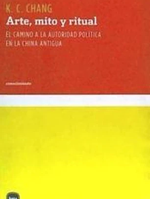 Arte, mito y ritual: El camino a la autoridad política en la China antigua