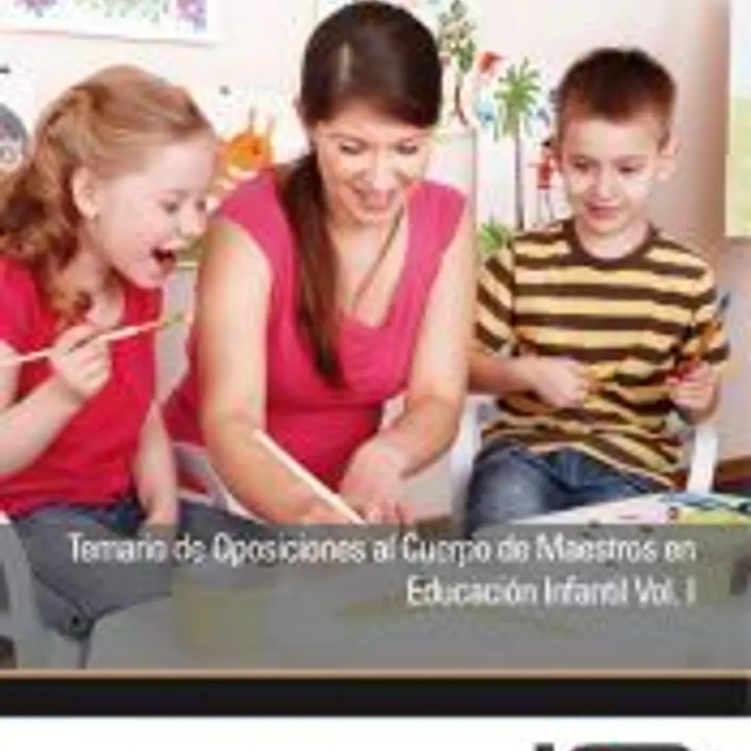 Temario de Oposiciones al Cuerpo de Maestros en Educación Infantil. Vol I 1