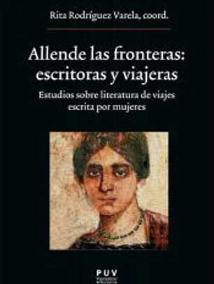 Allende las fronteras: escritoras y viajeras